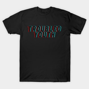 Troubled Youth T-Shirt